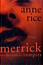 Anne Rice - Merrick oder Die Schuld des Vampirs