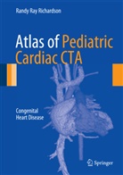 Randy Richardson, Randy R. Richardson, Randy Ray Richardson - Atlas of Pediatric Cardiac CTA