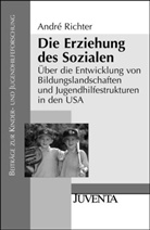 Richter, Andre Richter, André Richter, Andrè Richter - Die Erziehung des Sozialen