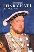 Jasper Ridley - Heinrich VIII.