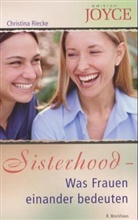Christina Riecke - Sisterhood, Was Frauen einander bedeuten