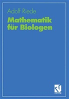 Adolf Riede - Mathematik für Biologen