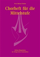 Peter M Riehm, Peter M. Riehm, Peter-Michael Riehm - Chorheft für die Mittelstufe für gleiche Stimmen
