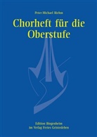 Peter M Riehm, Peter M. Riehm, Peter-Michael Riehm - Chorheft für die Oberstufe für gemischte Stimmen, Chorpartitur