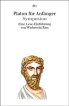 Wiebrecht Ries - Platon für Anfänger, Symposion