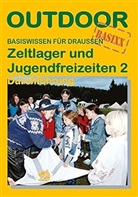 Wolfgang Ries, Laura Scivoli - Zeltlager und Jugendfreizeiten - Bd. 2: Zeltlager und Jugendfreizeiten. Bd.2