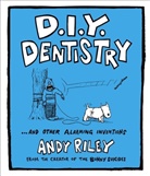 Andy Riley - DIY Dentistry