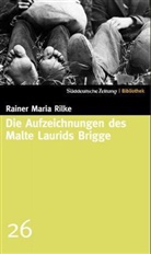 Rainer M. Rilke, Rainer Maria Rilke - Die Aufzeichnungen des Malte Laurids Brigge