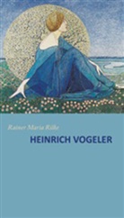 Rainer M Rilke, Rainer M. Rilke, Rainer Maria Rilke - Heinrich Vogeler