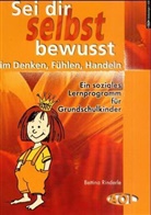 Bettina Rinderle - Sei dir selbst bewusst im Denken, Fühlen, Handeln