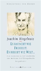 Joachim Ringelnatz - Es rauscht wie Freiheit. Es riecht wie Welt . . .