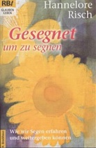Hannelore Risch - Gesegnet, um zu segnen