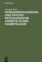 Alexander Risse - Phänomenologische und psychopathologische Aspekte in der Diabetologie