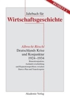 Albrecht Ritschl - Deutschlands Krise und Konjunktur 1924-1934