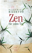 Diane Enshin Rizzetto - Zen für jeden Tag