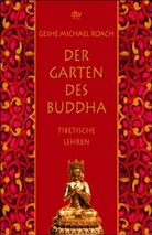 Geshe M. Roach, Geshe Michael Roach - Der Garten des Buddha