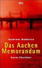 Andrew Roberts - Das Aachen Memorandum