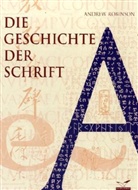 Andrew Robinson - Die Geschichte der Schrift