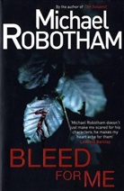Michael Robotham - Bleed for Me