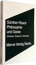 Günther Rösch - Philosophie und Geste