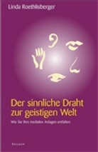 Linda Roethlisberger - Der sinnliche Draht zur geistigen Welt