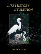 Derek Roff, Derek A. Roff - Life History Evolution