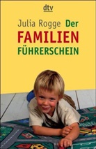 Julia Rogge, Norbert Pautner - Der Familienführerschein
