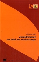 Christian Rolfs - Zustandekommen und Inhalt des Arbeitsvertrages