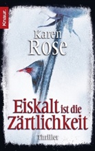 Karen Rose - Eiskalt ist die Zärtlichkeit
