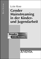 Lotte Rose - Gender Mainstreaming in der Kinder- und Jugendarbeit