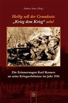 Karl Rosner, Andreas Sauer - Heilig soll der Grundsatz "Krieg dem Krieg" sein!