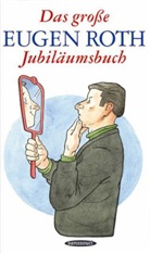 Eugen Roth - Das große Eugen Roth Jubiläumsbuch