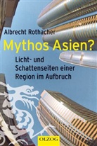 Albrecht Rothacher - Mythos Asien?