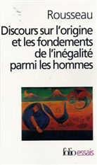 J. Rousseau, Jean Jacques Rousseau, Jean-J Rousseau, Jean-Jacques Rousseau - Discours sur l'origine et les fondements de l'inégalité parmi les hommes