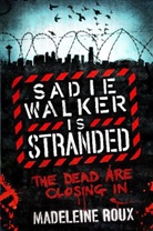 Madeleine Roux - Sadie Walker Is Stranded