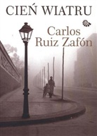 Carlos Ruiz Zafón - Cien wiatru. Der Schatten des Windes, polnische Ausgabe