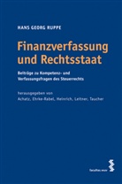 Hans G Ruppe, Hans G. Ruppe, Hans Georg Ruppe, Markus Achatz, Tin Ehrke-Rabel, Tina Ehrke-Rabel... - Finanzverfassung und Rechtsstaat (f. Österreich)