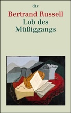 Bertrand Russell - Lob des Müßiggangs