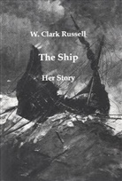 W Clark Russell, W. Clark Russell - The Ship