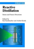 Achim Kienle, Kai Sundmacher, KIENLE, Kienle, Achim Kienle, K. Sundmacher... - Reactive Distillation