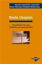 Daniela Gottschlich, Uwe Rolf, u.a., Rainer Werning, Elisabeth Wollek - Reale Utopien