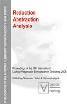 Alexander Hieke, Hannes Leitgeb - Reduction - Abstraction - Analysis
