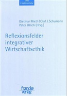 Dietmar Mieth, Olaf Schumann, Olaf J. Schumann, Peter Ulrich - Reflexionsfelder integrativer Wirtschaftsethik
