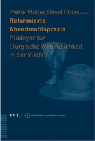 Patrick Müller, Patrik Müller, David Plüss - Reformierte Abendmahlspraxis