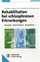 Josef Bäuml, Thomas Becker, Gabriele Pitschel-Walz - Rehabilitation bei schizophrenen Erkrankungen