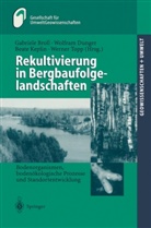 Gabriele Broll, Wolfra Dunger, Wolfram Dunger, M. Huch, Beate Keplin, Beate Keplin u a... - Rekultivierung in Bergbaufolgelandschaften
