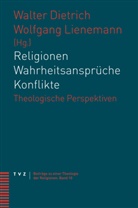 Walter Dietrich, Wolfgang Lienemann - Religionen, Wahrheitsansprüche, Konflikte