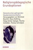 Reinhold Boschki, Klaus Kießling, Helga Kohler-Spiegel - Religionspädagogische Grundoptionen