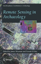 Farouk El- Baz, El-Baz, El-Baz, Farouk El-Baz, Jame R Wiseman, James R Wiseman... - Remote Sensing in Archaeology, w. CD-ROM