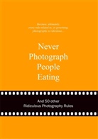 Anneloes Gaalen, Anneloes Van Gaalen, Anneloes van Gaalen - Never Photograph People Eating